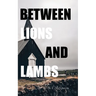 Between Lions and Lambs