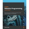 Learn Robotics Programming - Second Edition: Build and control AI-enabled autonomous robots using the Raspberry Pi and Python
