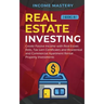 Real Estate investing: 2 books in 1: Create Passive Income with Real Estate, Reits, Tax Lien Certificates and Residential and Commercial Apar
