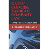 Gates' Concise Zambian Company Law: Core Facts - Core Cases