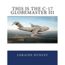 This is the C-17 Globemaster III