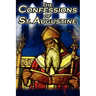 Confessions of St. Augustine: The Original, Classic Text by Augustine Bishop of Hippo, His Autobiography and Conversion Story