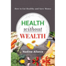 Health Without Wealth: How to Eat Healthy and Save Money