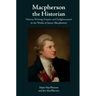 MacPherson the Historian: History Writing, Empire and Enlightenment in the Works of James MacPherson