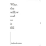 What the Willow Said as It Fell