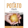 The Potato Hack: Weight Loss Simplified