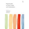 Proportionality in Crime Control and Criminal Justice