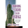 Conquering an Enemy Called Average
