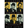 Laughter's Gentle Soul: The Life of Robert Benchley