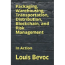 Packaging, Warehousing, Transportation, Distribution, Blockchain, and Risk Management: In Action