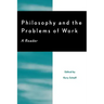 Philosophy and the Problems of Work: A Reader