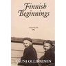 Finnish Beginnings: Memoir - A Childhood in Finland