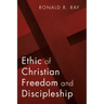 Ethic of Christian Freedom and Discipleship