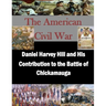 Daniel Harvey Hill and His Contribution to the Battle of Chickamauga