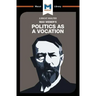 An Analysis of Max Weber's Politics as a Vocation