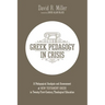 Greek Pedagogy in Crisis: A Pedagogical Analysis and Assessment of New Testament Greek in Twenty-First-Century Theological Education