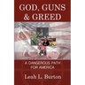 God, Guns and Greed: A Dangerous Path for America