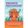 Enhance Your Reputation: How to build a brand people want to work for, buy from and invest in