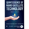 Quintessence of Nano-Satellite Technology: Small is Big