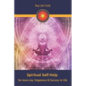 Spiritual Self-Help: for more Joy, Happiness & Success in Life