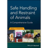 Safe Handling and Restraint of Animals: A Comprehensive Guide