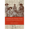 Sustaining the Cherokee Family: Kinship and the Allotment of an Indigenous Nation