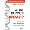 What Is Your What?: Discover the One Amazing Thing You Were Born to Do