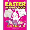 Easter Activity Book for kids Ages 4-8: Happy Easter Day Coloring, Dot to Dot, Mazes, Word Search and More!!