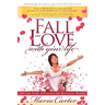 Fall in Love with Your Life: 365 Love Notes to Romance the Self-Critic Within