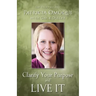 Clarify Your Purpose and Live It