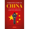 Etiquette Guide to China: Know the Rules That Make the Difference!