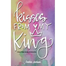 Kisses From My King
