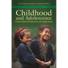 Childhood and Adolescence: Cross-Cultural Perspectives and Applications