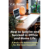 How to Survive and Succeed in Office and Home Life