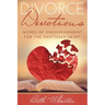 Divorce Devotions: Words of Encouragement for the Shattered Heart