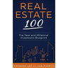 Real Estate 100: The Teen and Millennial Investment Blueprint