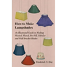 How to Make Lampshades - An Illustrated Guide to Making Pleated, Fluted, Pie-Fill, Tubular and Wall Bracket Shades