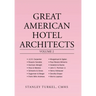 Great American Hotel Architects Volume 2