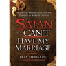 Satan, You Can't Have My Marriage