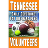 Daily Devotions for Die-Hard Fans Tennessee Volunteers