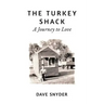 The Turkey Shack: A Journey to Love