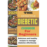 The Effective Diabetic Cookbook for Beginner 2024: Delicious and healthy recipes to manage diabetes effortlessly