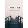 Trust Me: Learning to Trust that God is Good and in Control Even When Life is Difficult