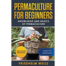 Permaculture for Beginners: Knowledge and Basics of Permaculture