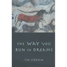 The Way You Run in Dreams