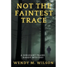 Not the Faintest Trace