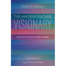 The Ancient-Future Visionary: Selected Shorter Writings by Dr. Robert E. Webber