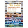 Lyric Logic: How Modern American Poetry Reasons