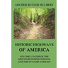 Historic Highways of America: Volume 1: Paths of the Mound-Building Indians and Great Game Animals