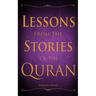 Lessons from the Stories of the Quran